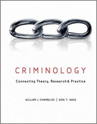 Criminology: Connecting Theory, Research, and Practice