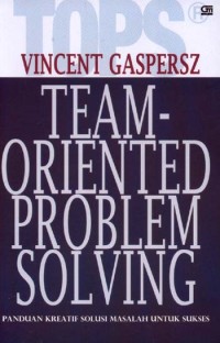 TOPS Team-Oriented Problem Solving : panduan kreatif solusi masalah untuk sukses