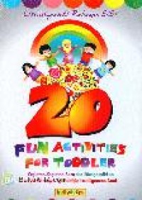 Fun Activities For Toddler : Kegiatan-kegiatan Seru dan Mengasyikan untuk Merangsang Multiple Intelligences Anak