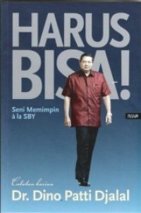 Harus Bisa! : Seni memimpin ala SBY