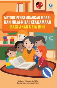 Metode Pengembangan Moral dan Nilai-Nilai Keagamaan Bagi Anak Usia Dini