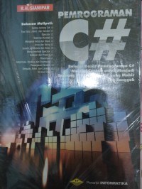 Pemrograman C#: Belajar Dasar Pemrograman C# Melalui Contoh Untuk Menjadi Seorang Programmer C# yang Mahir dan Tangguh