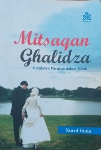 Mitsaqon Ghalidza : Indahnya Pacaran dalam Islam