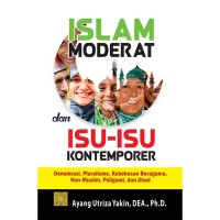 Islam Moderat dan Isu-Isu Kontemporer: Demmokrasi, Pluralisme, Kebebasan Beragama, Non-Muslim, Poligami, dan Jihad