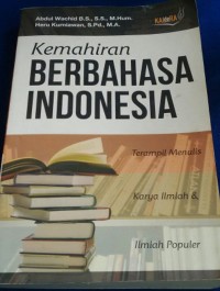 Kemahiran Berbahasa Indonesia: Terampil Menulis Karya Ilmiah & Ilmiah Populer