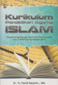 Kurikulum Pendidikan Agama Islam: Filosofi Pengembangan Kurikulum Transformatif Antara KTSP dan Kurikulum 2013