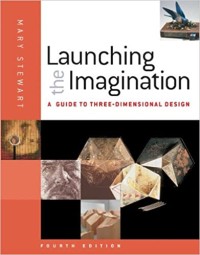 Image of Launching the Imagination: A Guide to Three-Dimensional Design