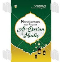 Manajemen dalam perspektif Al-Qur'an & Hadis