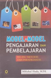 Model-Model Pengajaran dan Pembelajaran : Isu-isu metodis dan paradigmatis