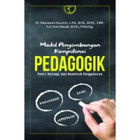 Model pengembangan kompetensi pedagogik: teori, konsep, dan konstruk pengukuran