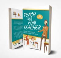 Teach like fun teacher: metode pembelajaran menyenangkan ala Finlandia