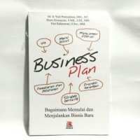 Busines plan : bagaimana memulai dan menjalankan bisnis baru