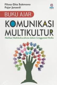 Buku Ajar Komunikasi Multikultur: Melihat Multikulturalisme dalam Genggaman Media