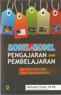 Model-Model Pengajaran dan Pembelajaran: Isu-isu metodis dan paradigmatis