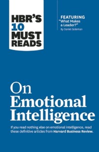 HBR's 10 Must Reads on Emotional Intelligence (with featured article 