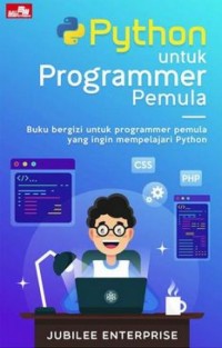 Python untuk programmer pemula: Buku Bergizi untuk programmer pemula yang ingin mempelajari python