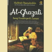 Imam Al-Ghazali: Sang Ensiklopedi Zaman