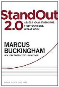 StandOut 2.0 : assess your strengths, find your edge, win at work