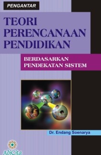 Pengantar Teori Perencanaan Pendidikan Berdasarkan Pendekatan Sistem