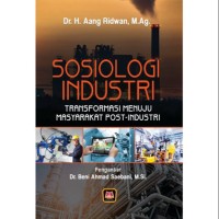 Sosiologi Industri: Transformasi Menuju Masyarakat Post-Industri