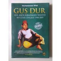 Gus Dur : KH. Abdurrahman wahid biografi singkat 1940- 2009